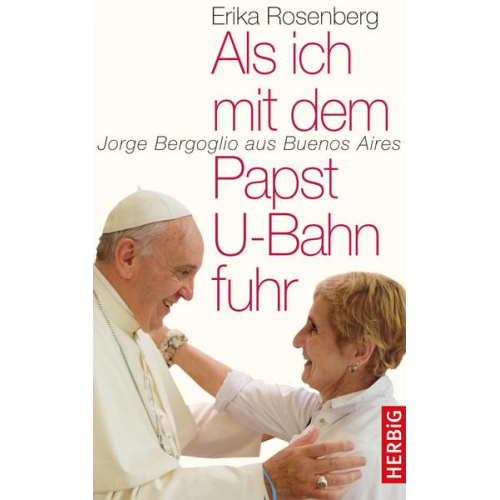 Erika Rosenberg - Als ich mit dem Papst U-Bahn fuhr