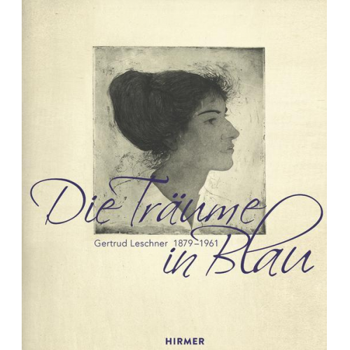 Uta Lindgren - Die Träume in Blau. Gertrud Leschner 1879 - 1961