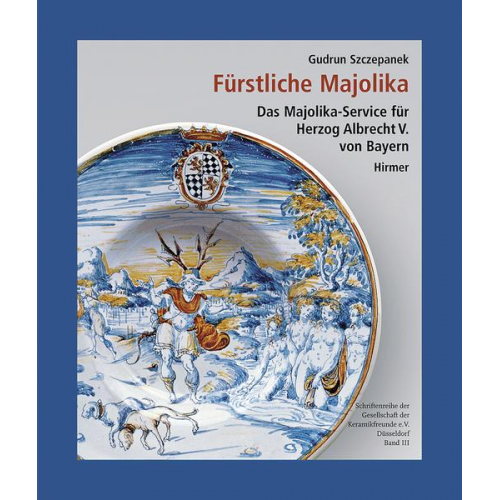 Gudrun Szczepanek - Fürstliche Majolika