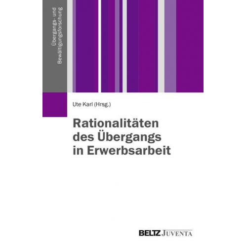 Rationalitäten des Übergangs in Erwerbsarbeit