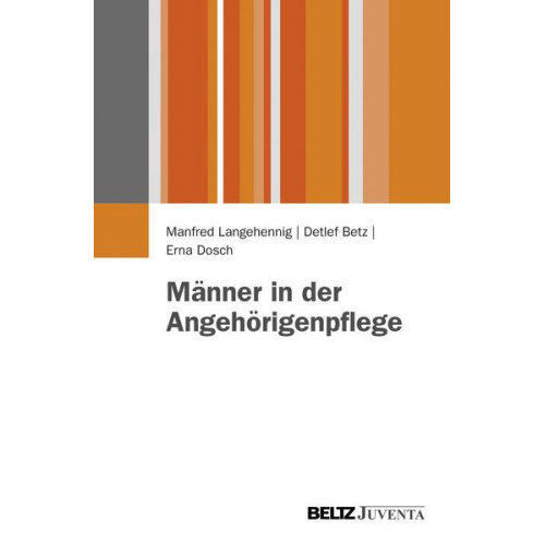 Manfred Langehennig & Detlef Betz & Erna Dosch - Männer in der Angehörigenpflege