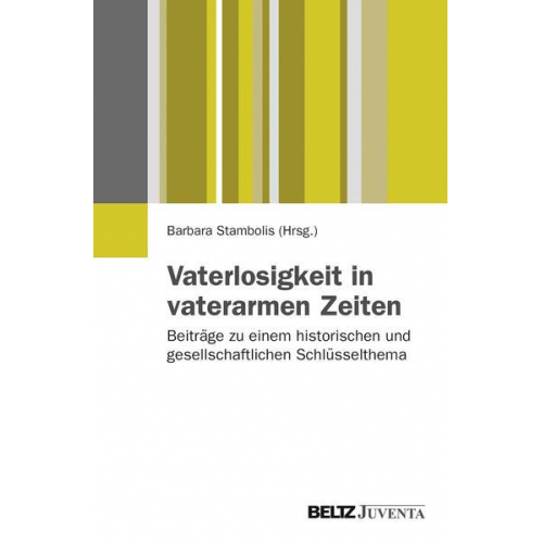 Vaterlosigkeit in vaterarmen Zeiten