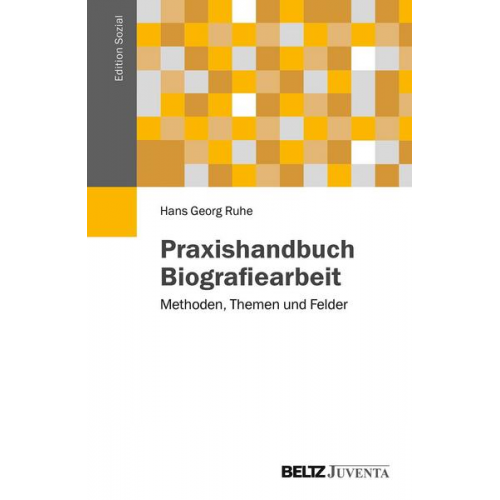 Hans Georg Ruhe - Praxishandbuch Biografiearbeit