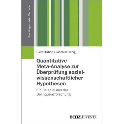 Dieter Urban & Joachim Fiebig - Quantitative Meta-Analyse zur Überprüfung sozialwissenschaftlicher Hypothesen