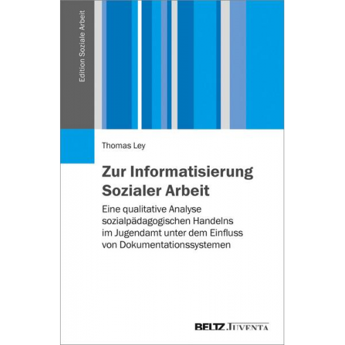 Thomas Ley - Zur Informatisierung Sozialer Arbeit