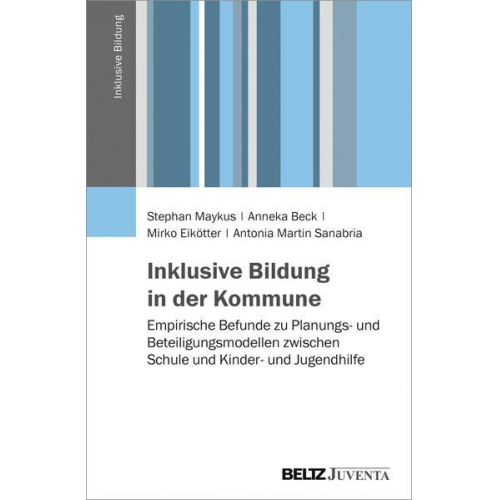 Stephan Maykus & Anneka Beck & Mirko Eikötter & Antonia Martin Sanabria - Inklusive Bildung in der Kommune