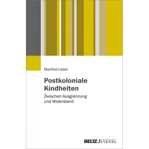 Manfred Liebel - Postkoloniale Kindheiten