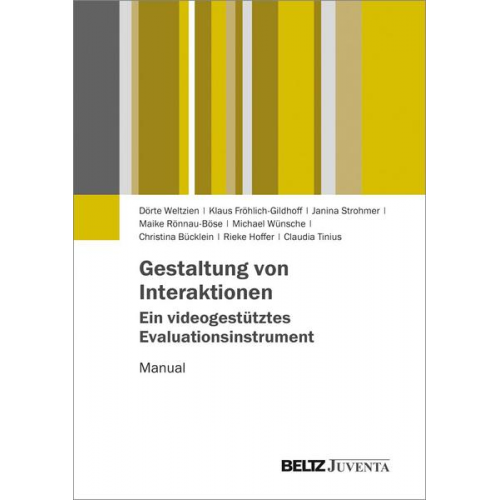 Dörte Weltzien & Klaus Fröhlich-Gildhoff & Janina Strohmer & Maike Rönnau-Böse & Michael Wünsche - Gestaltung von Interaktionen – Ein videogestütztes Evaluationsinstrument