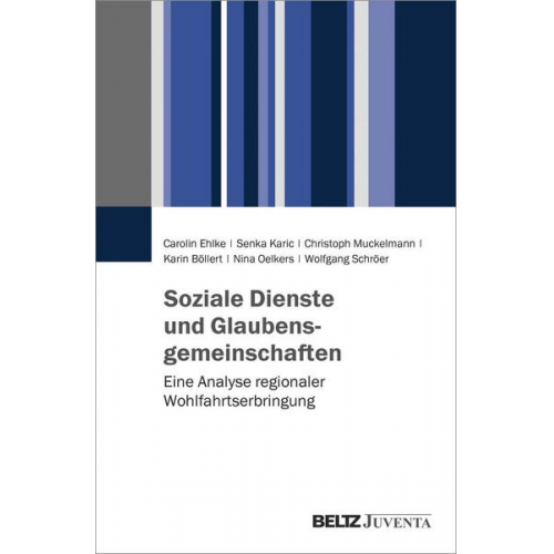 Carolin Ehlke & Senka Karic & Christoph Muckelmann & Karin Böllert & Nina Oelkers - Soziale Dienste und Glaubensgemeinschaften