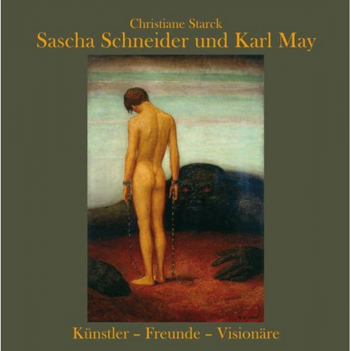 Christiane Starck - Sascha Schneider und Karl May