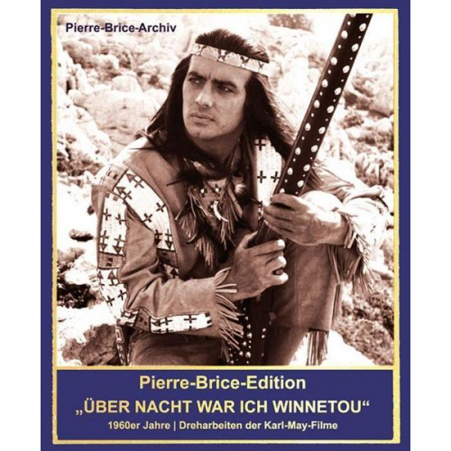 Hella Brice - Pierre-Brice-Edition '...und über Nacht war ich Winnetou