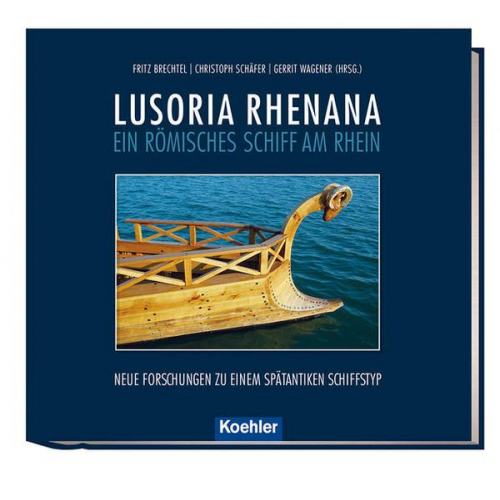 LUSORIA RHENANA - ein römisches Schiff am Rhein