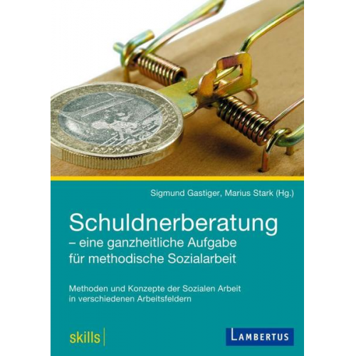 Schuldnerberatung - eine ganzheitliche Aufgabe für methodische Sozialarbeit