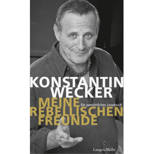 Konstantin Wecker - Meine rebellischen Freunde