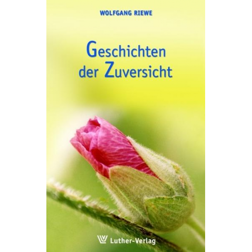 Wolfgang Riewe - Geschichten der Zuversicht