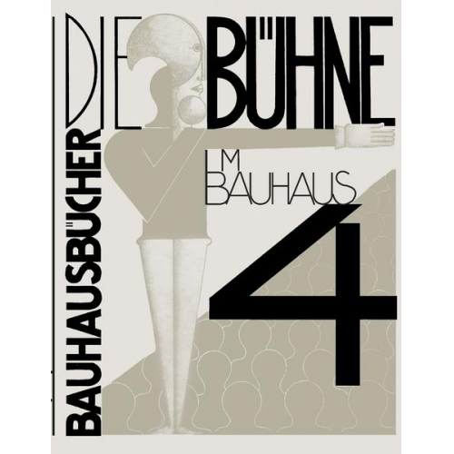 Oskar Schlemmer & László Moholy-Nagy & Farkas Molnár - Die Bühne im Bauhaus