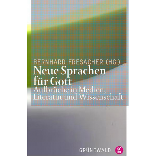 Bernhard Fresacher - Neue Sprachen für Gott