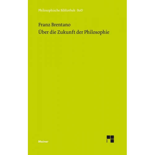 Franz Brentano - Über die Zukunft der Philosophie