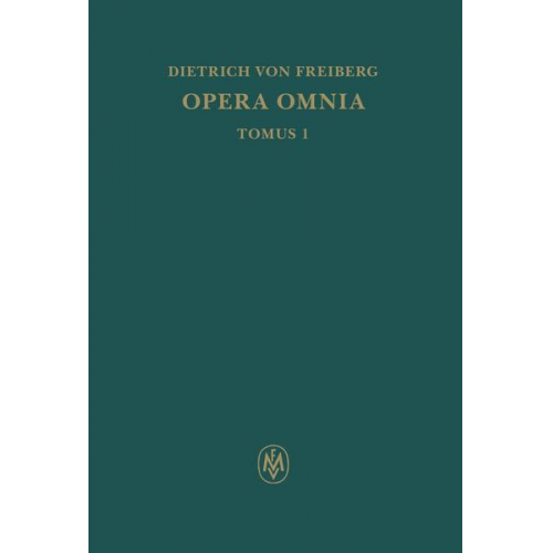 Dietrich Freiberg - Opera omnia / Opera omnia, Tomus I. Schriften zur Intellekttheorie