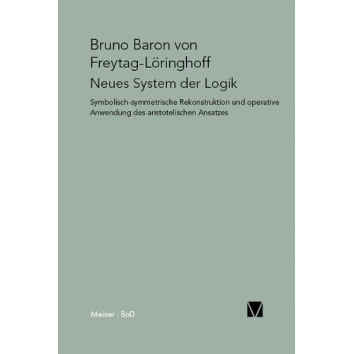 Bruno Baron Freytag-Löringhoff - Neues System der Logik
