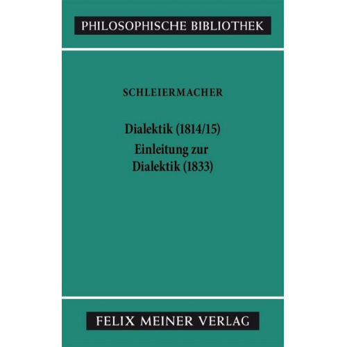 Friedrich Daniel Ernst Schleiermacher - Dialektik (1814/15). Einleitung zur Dialektik (1833)