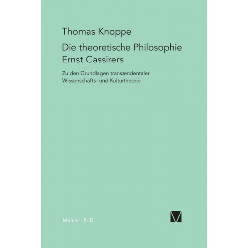 Thomas Knoppe - Die theoretische Philosophie Ernst Cassirers