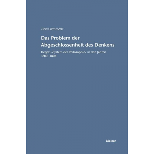 Heinz Kimmerle - Das Problem der Abgeschlossenheit des Denkens