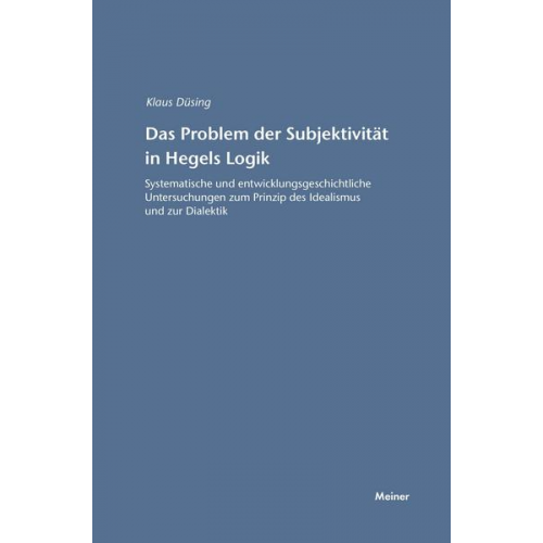 Klaus Düsing - Das Problem der Subjektivität in Hegels Logik