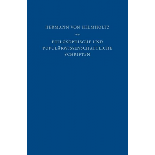 Hermann Helmholtz - Philosophische und populärwissenschaftliche Schriften