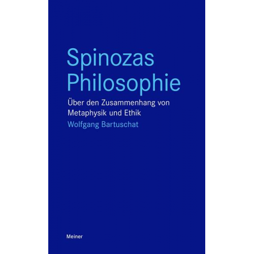Wolfgang Bartuschat - Spinozas Philosophie
