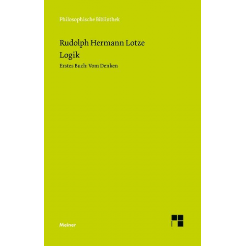 Rudolph Hermann Lotze - Logik, Erstes Buch. Vom Denken