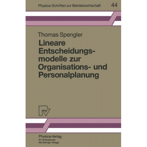 Thomas S. Spengler - Lineare Entscheidungsmodelle zur Organisations- und Personalplanung