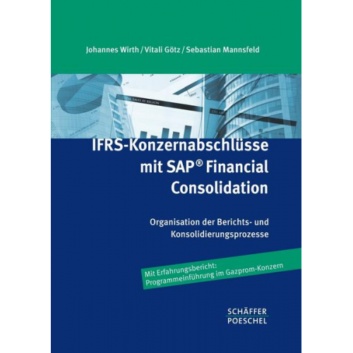 Johannes Wirth & Vitali Götz & Sebastian Mannsfeld - IFRS-Konzernabschlüsse mit SAP ® Financial Consolidation