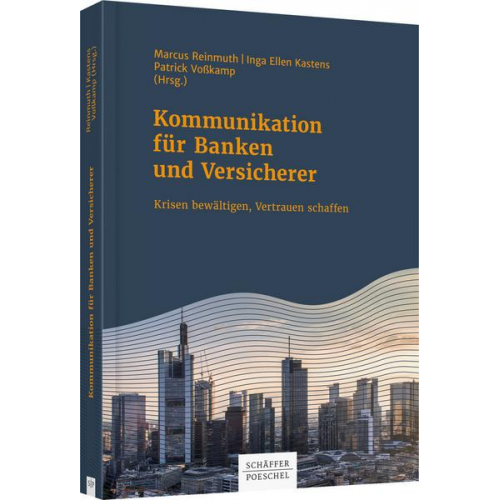 Marcus Reinmuth & Inga Ellen Kastens & Patrick Vosskamp - Kommunikation für Banken und Versicherer