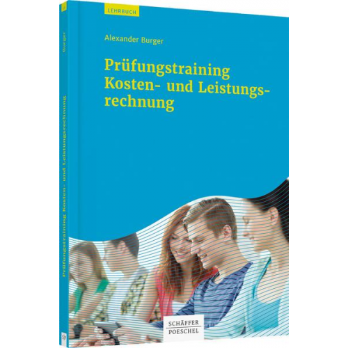 Alexander Burger - Prüfungstraining Kosten- und Leistungsrechnung