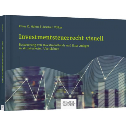 Klaus D. Hahne & Christian Völker - Investmentsteuerrecht visuell