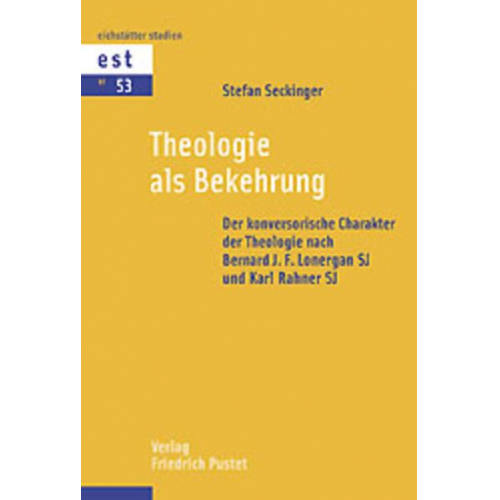 Stefan Seckinger - Theologie als Bekehrung