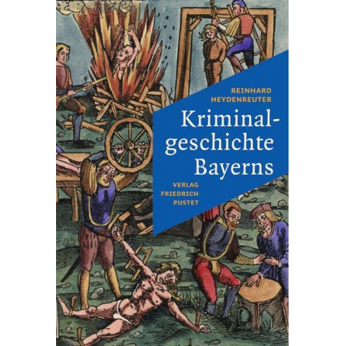 Reinhard Heydenreuter - Kriminalgeschichte Bayerns