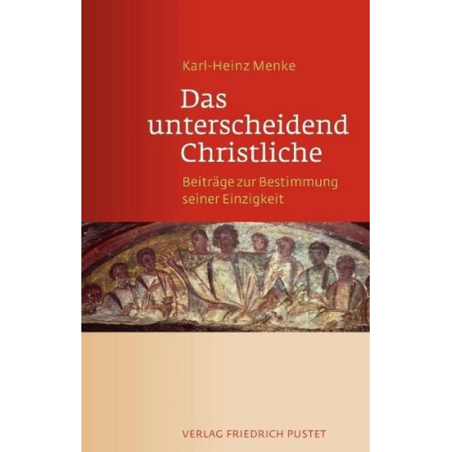Karl-Heinz Menke - Das unterscheidend Christliche