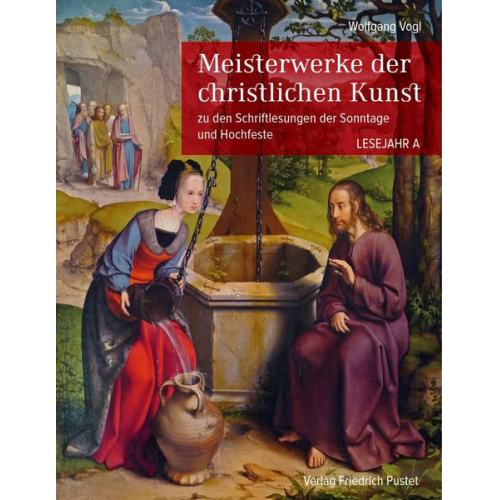 Wolfgang Vogl - Meisterwerke der christlichen Kunst. Lesejahr A