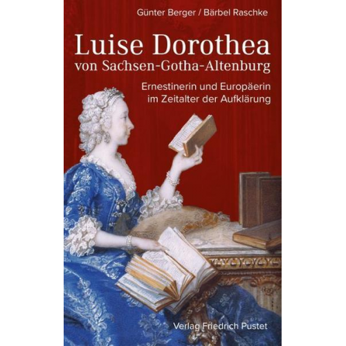 Günter Berger & Bärbel Raschke - Luise Dorothea von Sachsen-Gotha-Altenburg