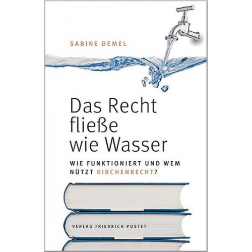 Sabine Demel - Das Recht fließe wie Wasser…