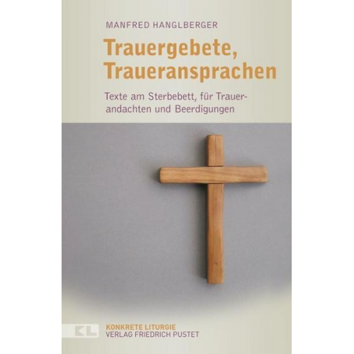 Manfred Hanglberger - Trauergebete, Traueransprachen