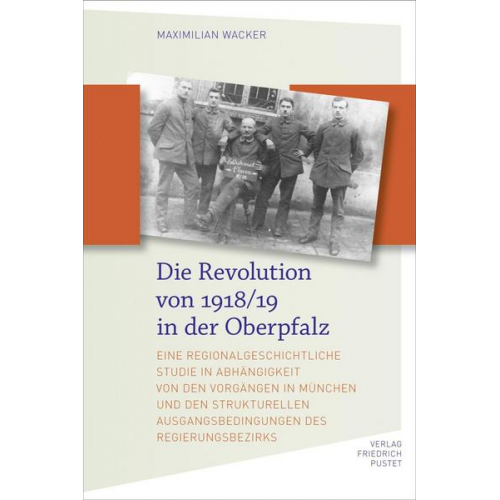 Maximilian Wacker - Die Revolution von 1918/19 in der Oberpfalz