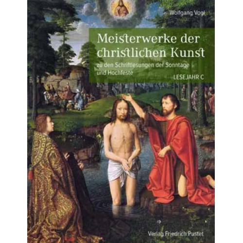 Wolfgang Vogl - Meisterwerke der christlichen Kunst. Lesejahr C