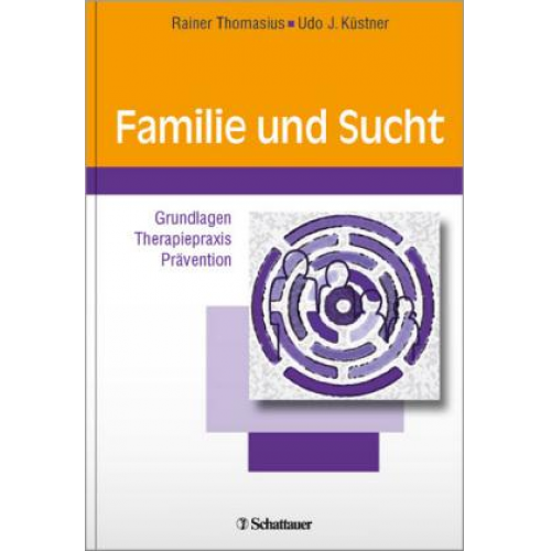 Rainer Thomasius & Udo J. Küstner - Familie und Sucht