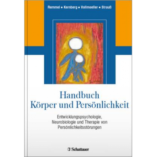 Andreas Remmel & Otto F. Kernberg & Wolfgang Vollmoeller - Handbuch Körper und Persönlichkeit