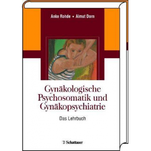 Anke Rohde & Almut Dorn - Gynäkologische Psychosomatik und Gynäkopsychiatrie