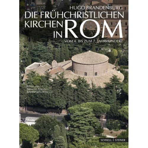 Hugo Brandenburg - Die frühchristlichen Kirchen in Rom