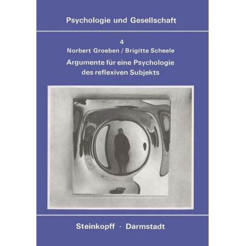 N. Groeben & B. Scheele - Argumente für eine Psychologie des Reflexiven Subjekts
